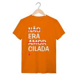 Nome do produto Camiseta Não Era Amor, Era Cilada