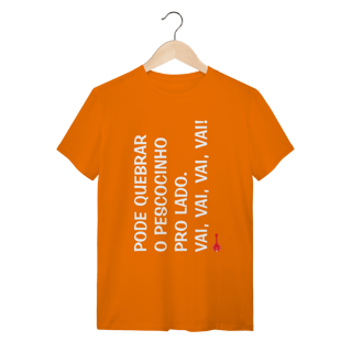 Nome do produto Camiseta Pode Quebrar o Pescocinho pro Lado