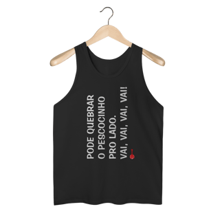 Nome do produto Regata Pode Quebrar o Pescocinho pro Lado