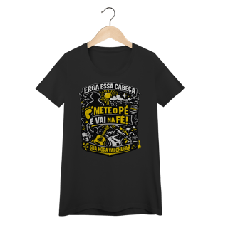 Nome do produto Baby Look Erga Essa Cabeça Mete o Pé e Vai Na Fé