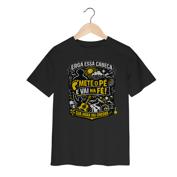Camiseta Infantil Erga Essa Cabeça Mete o Pé e Vai Na Fé