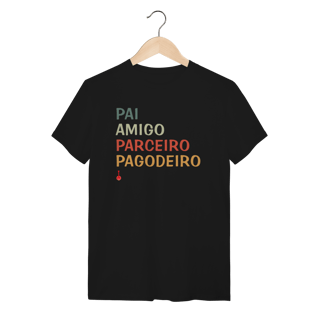 Nome do produto Camiseta Pai, Amigo, Parceiro e Pagodeiro