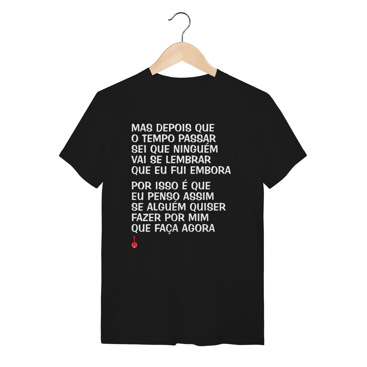Camiseta Mas Depois que o Tempo Passar
