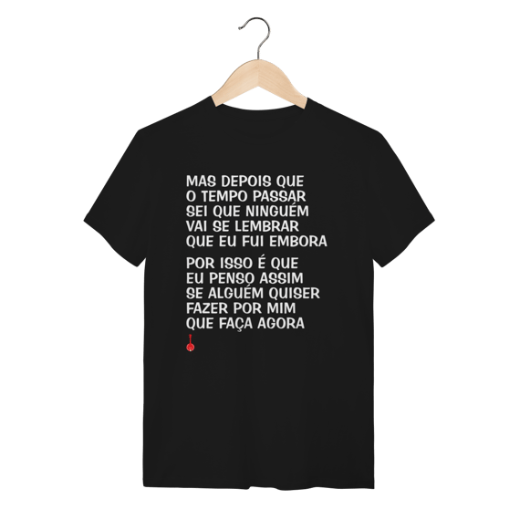 Camiseta Mas Depois que o Tempo Passar