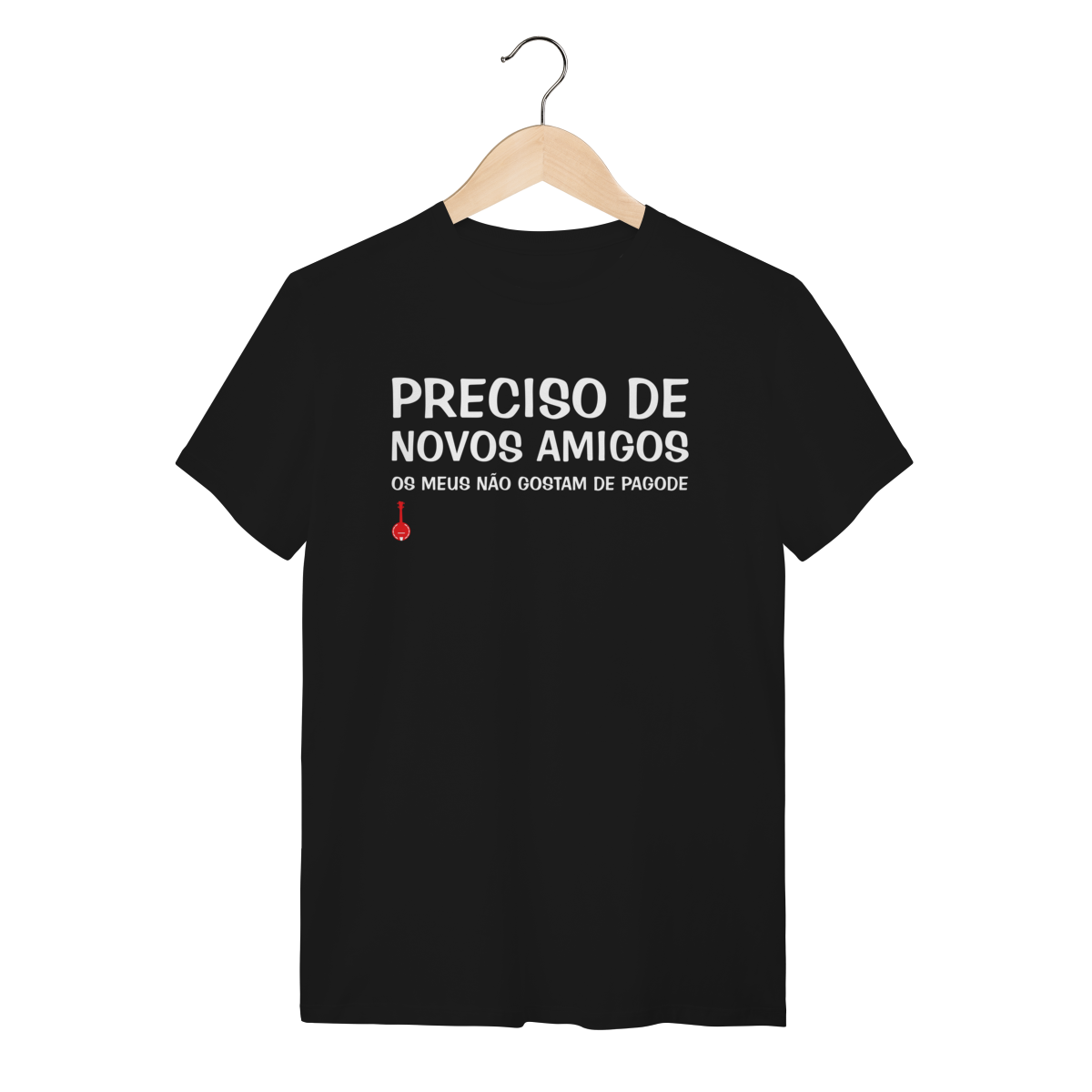 Camiseta Meus Amigos Não Gostam de Pagode
