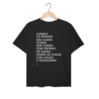 Camiseta Plus Size Quando Eu Morrer Não Quero Flores