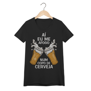 Camiseta Feminina Baby Look Aí Eu Me Afogo Num Copo de Cerveja