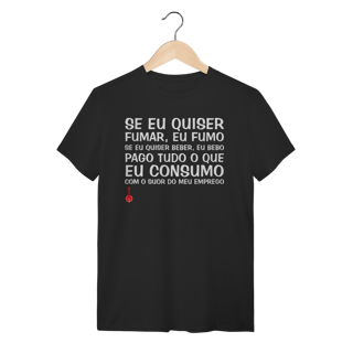 Nome do produto Camiseta Se Eu Quiser Fumar Eu Fumo