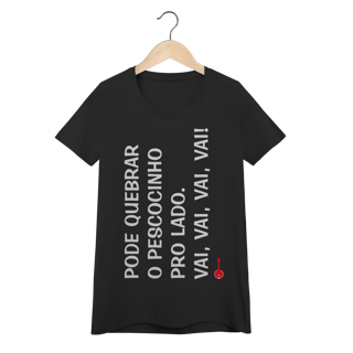 Nome do produto Baby Look Pode Quebrar o Pescocinho pro Lado