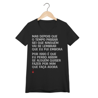 Nome do produto Camiseta Feminina Baby Look Mas Depois que o Tempo Passar