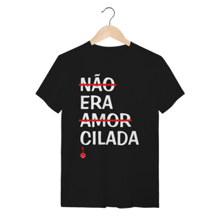 Nome do produto Camiseta Não Era Amor, Era Cilada
