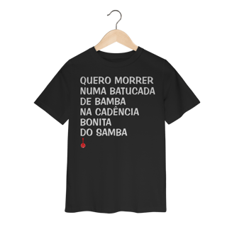 Nome do produto Camiseta Infantil Quero Morrer Numa Batucada de Bamba