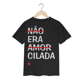 Nome do produto Camiseta Infantil Não Era Amor, Era Cilada