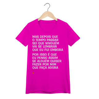 Nome do produto Camiseta Feminina Baby Look Mas Depois que o Tempo Passar