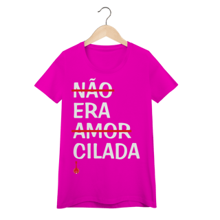 Nome do produto Camiseta Feminina Baby Look Não Era Amor, Era Cilada