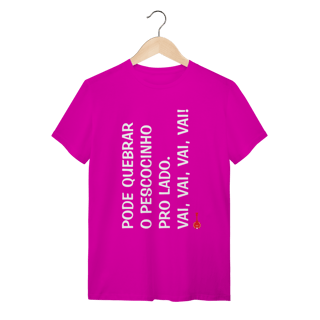 Nome do produto Camiseta Pode Quebrar o Pescocinho pro Lado