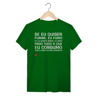 Nome do produto Camiseta Se Eu Quiser Fumar Eu Fumo