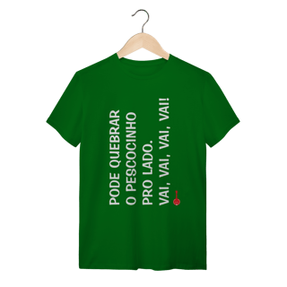 Nome do produto Camiseta Pode Quebrar o Pescocinho pro Lado