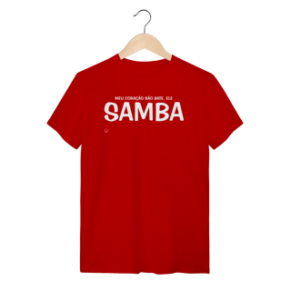 Camiseta Meu Coração Não Bate, Ele Samba