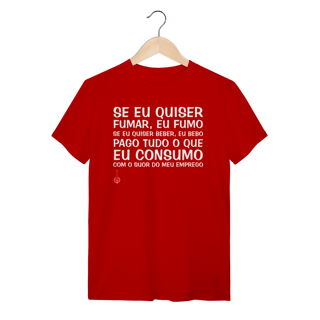 Nome do produto Camiseta Se Eu Quiser Fumar Eu Fumo