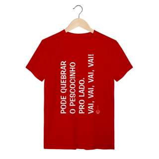 Nome do produto Camiseta Pode Quebrar o Pescocinho pro Lado
