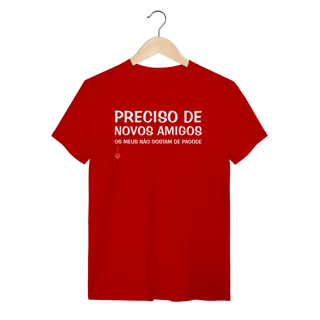Nome do produto Camiseta Meus Amigos Não Gostam de Pagode