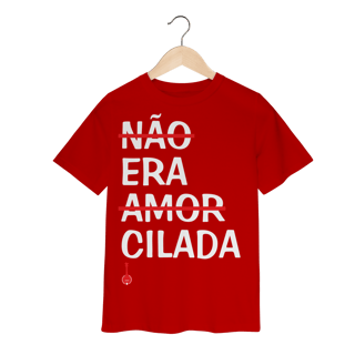 Nome do produto Camiseta Infantil Não Era Amor, Era Cilada