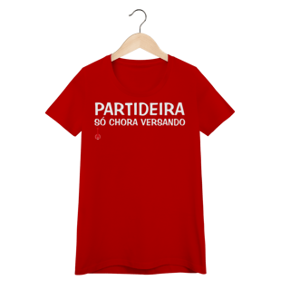 Nome do produto Camiseta Feminina Baby Look Partideira Só Chora Versando