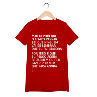 Nome do produto Camiseta Feminina Baby Look Mas Depois que o Tempo Passar