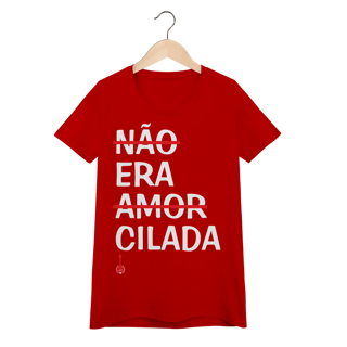 Nome do produto Camiseta Feminina Baby Look Não Era Amor, Era Cilada