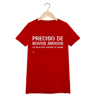Nome do produto Camiseta Feminina Baby Look Meus Amigos Não Gostam de Samba