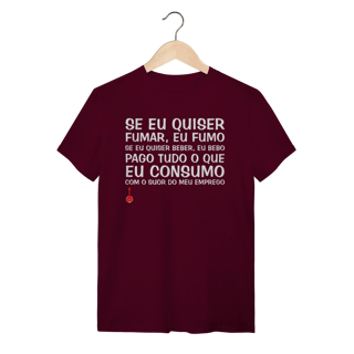 Nome do produto Camiseta Se Eu Quiser Fumar Eu Fumo