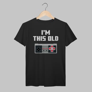I´m This Old | Algodão Prime