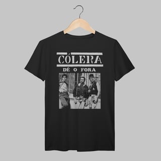 Cólera | Dé o Fora | Algodão Prime