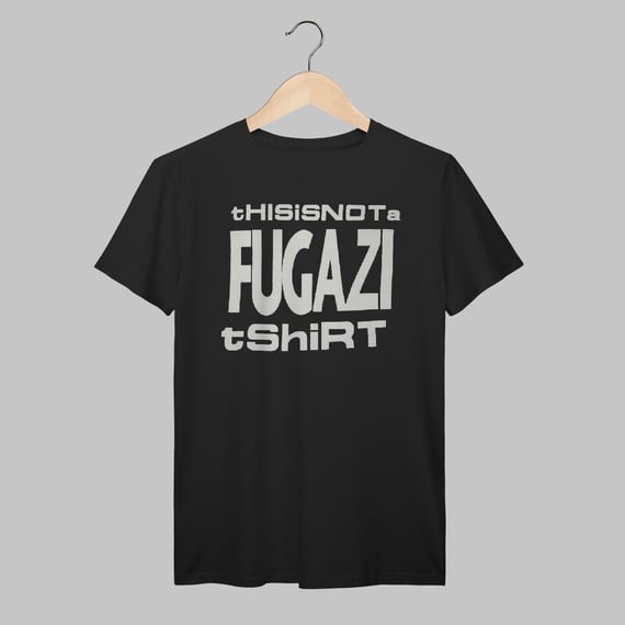 Fugazi | Not a Fugazi T-Shirt | Algodão Prime
