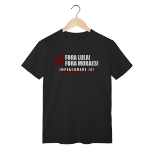 #Fora Lula #Fora Moraes – Impeachment Já (Básica)