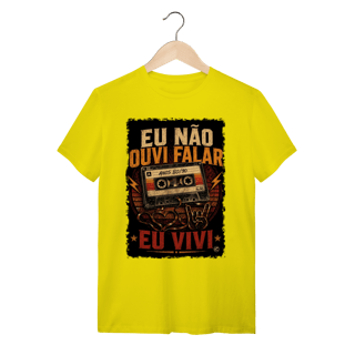 Nome do produto Camiseta eu não ouvi falar, eu vivi