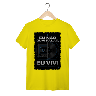 Nome do produto Camiseta eu não ouvi falar, eu vivi