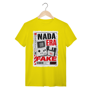Nome do produto Camiseta Nada era Fake