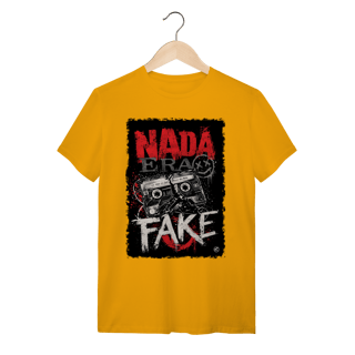 Nome do produto Camiseta Nada era Fake
