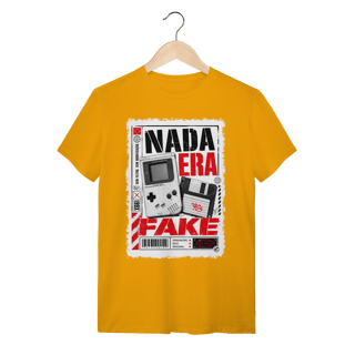Nome do produto Camiseta Nada era Fake