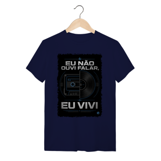 Nome do produto Camiseta eu não ouvi falar, eu vivi