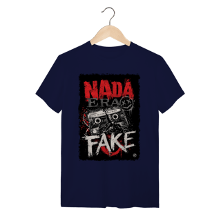 Nome do produto Camiseta Nada era Fake