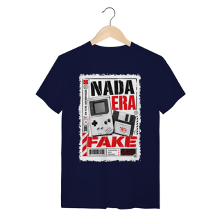 Nome do produto Camiseta Nada era Fake