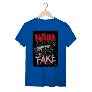 Nome do produto Camiseta Nada era Fake