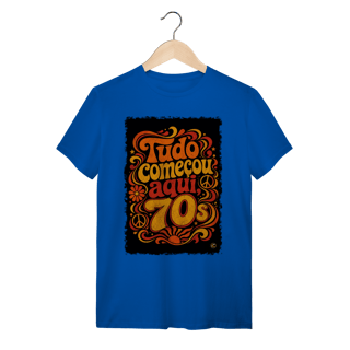 Nome do produto Camiseta Anos 70, tudo começou aqui