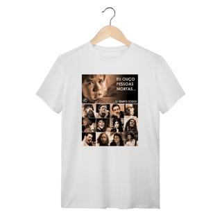 Nome do produto Camiseta Eu ouço pessoas mortas...O tempo todo! Versão 26