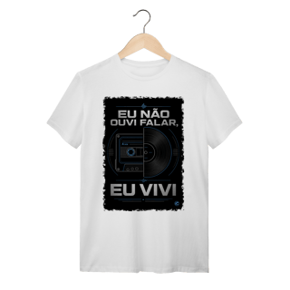 Nome do produto Camiseta eu não ouvi falar, eu vivi