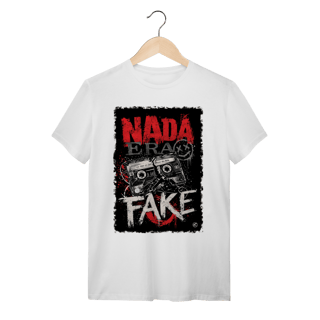 Nome do produto Camiseta Nada era Fake