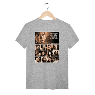 Nome do produto Camiseta Eu ouço pessoas mortas...O tempo todo! Versão 26
